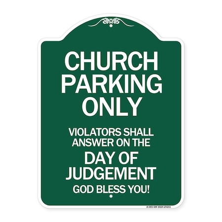 Church Parking Only Violators Shall Answer On The Day Of Judgement, Green & White Aluminum Sign